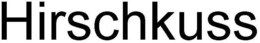 HIRSCHKUSS trademark