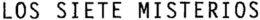 LOS SIETE MISTERIOS trademark