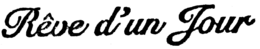 RÊVE D'UN JOUR trademark