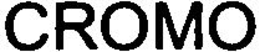 CROMO trademark