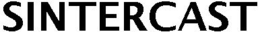SINTERCAST trademark