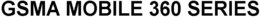 GSMA MOBILE 360 SERIES trademark