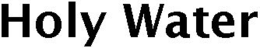 HOLY WATER trademark