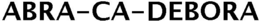 ABRA-CA-DEBORA trademark