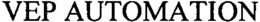 VEP AUTOMATION trademark