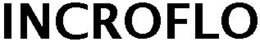 INCROFLO trademark