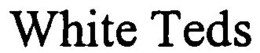 WHITE TEDS trademark