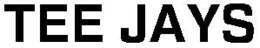 TEE JAYS trademark
