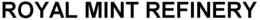 ROYAL MINT REFINERY trademark
