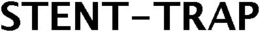 STENT-TRAP trademark