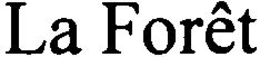 LA FORÊT trademark