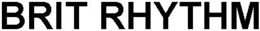 BRIT RHYTHM trademark