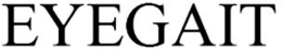 EYEGAIT trademark