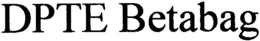 DPTE BETABAG trademark