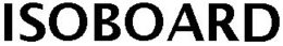 ISOBOARD trademark