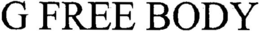 G FREE BODY trademark