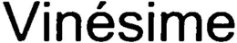 VINÉSIME trademark