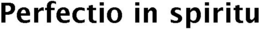 PERFECTIO IN SPIRITU trademark