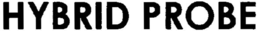 HYBRID PROBE trademark