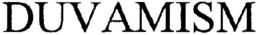 DUVAMISM trademark