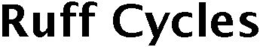 RUFF CYCLES trademark