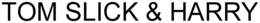 TOM SLICK & HARRY trademark