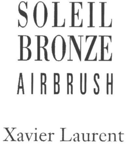 SOLEIL BRONZE AIRBRUSH XAVIER LAURENT trademark