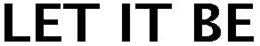 LET IT BE trademark