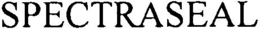 SPECTRASEAL trademark