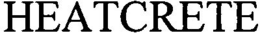 HEATCRETE trademark