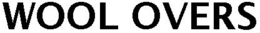 WOOL OVERS trademark