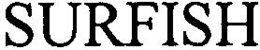 SURFISH trademark