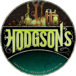 HODGSON'S CREATED BY CHEVALLIER BREWING CO. trademark