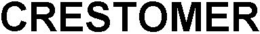 CRESTOMER trademark