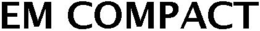 EM COMPACT trademark