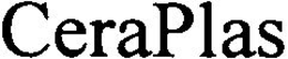 CERAPLAS trademark