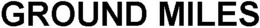 GROUND MILES trademark