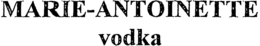 MARIE-ANTOINETTE VODKA trademark