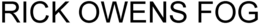 RICK OWENS FOG trademark