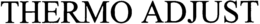 THERMO ADJUST trademark