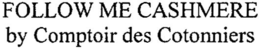 FOLLOW ME CASHMERE BY COMPTOIR DES COTONNIERS trademark