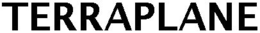TERRAPLANE trademark