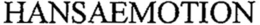 HANSAEMOTION trademark