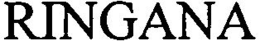 RINGANA trademark