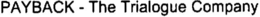PAYBACK - THE TRIALOGUE COMPANY trademark