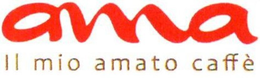 AMA IL MIO AMATO CAFFÈ trademark