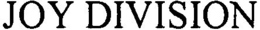 JOY DIVISION trademark