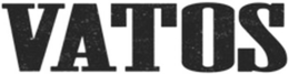 VATOS trademark
