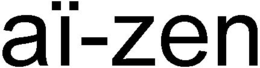 AÏ-ZEN trademark