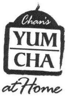 CHAN'S YUM CHA AT HOME trademark